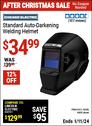 Buy the CHICAGO ELECTRIC Standard Auto Darkening Welding Helmet (Item 46092/61611/56358) for $34.99, valid through 1/11/2024.