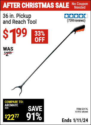 Buy the 36 in. Pickup and Reach Tool (Item 61413/62176) for $1.99, valid through 1/11/2024.