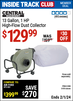 Inside Track Club members can buy the CENTRAL MACHINERY 13 Gallon 1 HP Heavy Duty High Flow Dust Collector (Item 31810/61808) for $129.99, valid through 2/1/2024.