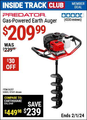 Inside Track Club members can buy the PREDATOR Gas-Powered Earth Auger (Item 57341/56257/63022) for $209.99, valid through 2/1/2024.