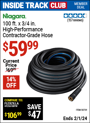 Inside Track Club members can buy the NIAGARA 100 ft. x 3/4 in. High Performance Contractor Grade Hose (Item 58739) for $59.99, valid through 2/1/2024.