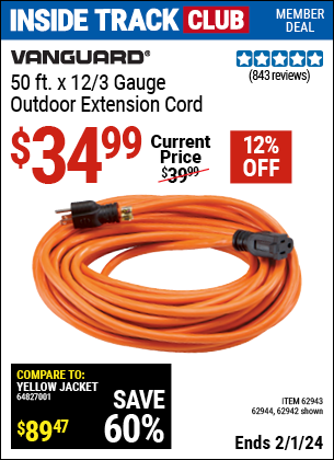 Inside Track Club members can buy the VANGUARD 50 ft. x 12 Gauge Outdoor Extension Cord (Item 62942/62943/62944) for $34.99, valid through 2/1/2024.