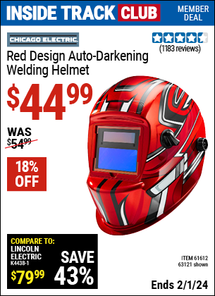 Inside Track Club members can buy the CHICAGO ELECTRIC Red Design Auto Darkening Welding Helmet (Item 63121/61612) for $44.99, valid through 2/1/2024.