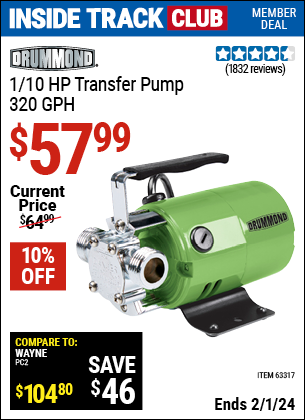 Inside Track Club members can buy the DRUMMOND 1/10 HP Transfer Pump (Item 63317) for $57.99, valid through 2/1/2024.