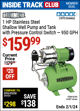 Inside Track Club members can buy the DRUMMOND 1 HP Stainless Steel Shallow Well Pump and Tank with Pressure Control Switch (Item 63407/56395) for $159.99, valid through 2/1/2024.