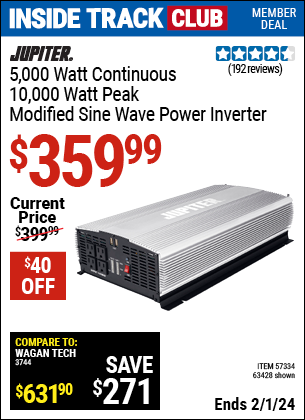 Inside Track Club members can buy the JUPITER 5000 Watt Continuous/10000 Watt Peak Modified Sine Wave Power Inverter (Item 63428/57334) for $359.99, valid through 2/1/2024.