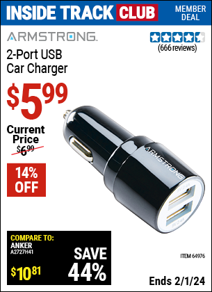 Inside Track Club members can buy the ARMSTRONG Two Port USB Car Charger (Item 64976) for $5.99, valid through 2/1/2024.