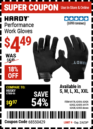 Buy the HARDY Performance Work Gloves (Item 62432/62429/62433/62428/62434/62426/64178/64179 ) for $4.49, valid through 2/4/2024.