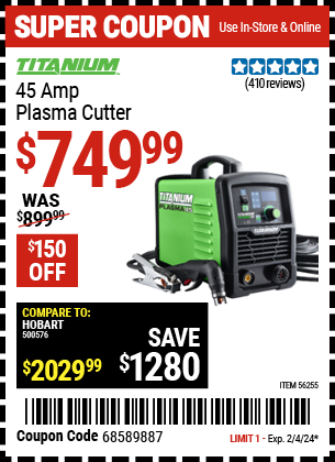 Buy the TITANIUM 45A Plasma Cutter (Item 56255) for $749.99, valid through 2/4/2024.