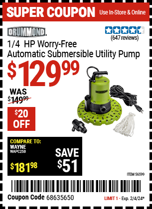 Buy the DRUMMOND 1/4 HP Worry-Free Automatic Submersible Utility Pump (Item 56599) for $129.99, valid through 2/4/2024.