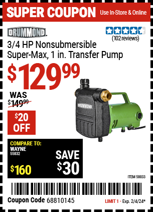 Buy the DRUMMOND 3/4 HP Non-Submersible Super Max 1 in. Transfer Pump (Item 58033) for $129.99, valid through 2/4/2024.