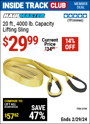 Inside Track Club members can buy the HAUL-MASTER 20 ft. 4000 Lbs. Capacity Lifting Sling (Item 34708) for $29.99, valid through 2/29/2024.