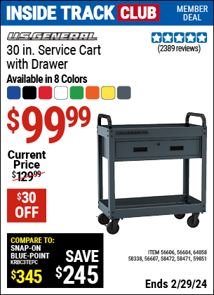 Inside Track Club members can buy the U.S. GENERAL 30 in. Service Cart with Drawer (Item 56604/59851/56606/56607/64058/58338/58471/58472) for $99.99, valid through 2/29/2024.