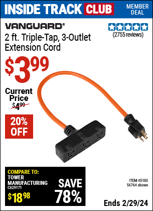 Inside Track Club members can buy the Vanguard 2 ft. Triple Tap 3-Outlet Extension Cord (Item 56764/45185) for $3.99, valid through 2/29/2024.
