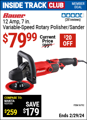 Inside Track Club members can buy the BAUER Corded 12 Amp, 7 in. Variable Speed Rotary Polisher/Sander (Item 56792) for $79.99, valid through 2/29/2024.