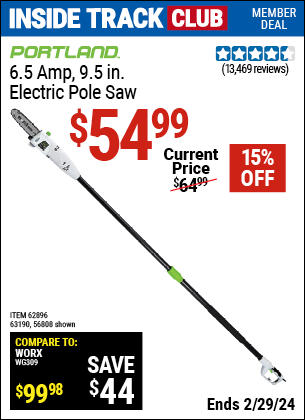 Inside Track Club members can buy the PORTLAND 6.5 Amp, 9.5 in. Electric Pole Saw (Item 56808/62896/63190) for $54.99, valid through 2/29/2024.