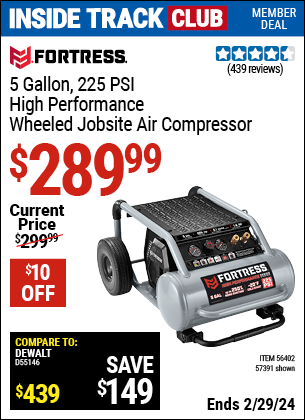 Inside Track Club members can buy the FORTRESS 5 Gallon 1.6 HP 225 PSI Oil-Free Professional Air Compressor (Item 57391/56402) for $289.99, valid through 2/29/2024.