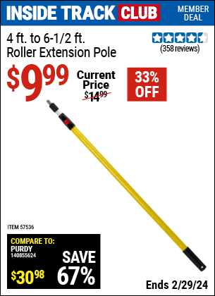 Inside Track Club members can buy the 4 ft. to 6-1/2 ft. Roller Extension Pole (Item 57536) for $9.99, valid through 2/29/2024.