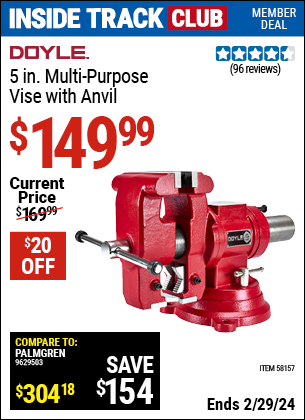 Inside Track Club members can buy the DOYLE 5 in. Multi-Purpose Vise with Anvil (Item 58157) for $149.99, valid through 2/29/2024.