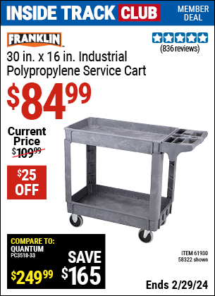 Inside Track Club members can buy the FRANKLIN 30 in. x 16 in. Industrial Polypropylene Service Cart (Item 58322) for $84.99, valid through 2/29/2024.