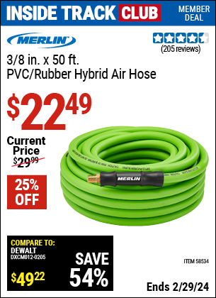 Inside Track Club members can buy the MERLIN 3/8 in. x 50 ft. PVC/Rubber Hybrid Air Hose (Item 58534) for $22.49, valid through 2/29/2024.