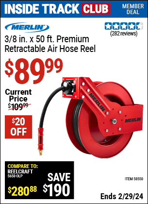 Inside Track Club members can buy the MERLIN 3/8 in. x 50 ft. Premium Retractable Air Hose Reel (Item 58550) for $89.99, valid through 2/29/2024.
