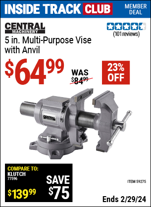 Inside Track Club members can buy the CENTRAL MACHINERY 5 in. Multi-Purpose Vise with Anvil (Item 59275) for $64.99, valid through 2/29/2024.