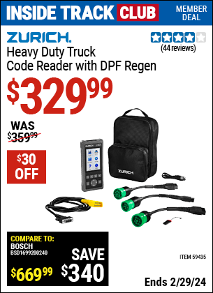Inside Track Club members can buy the ZURICH Heavy Duty Truck Code Reader with DPF Regen (Item 59435) for $329.99, valid through 2/29/2024.