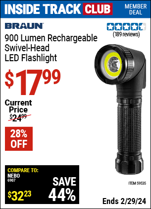 Inside Track Club members can buy the BRAUN 900 Lumen Rechargeable Swivel Head LED Flashlight (Item 59535) for $17.99, valid through 2/29/2024.