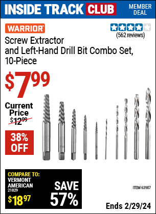 Inside Track Club members can buy the WARRIOR Screw Extractor and Left-Hand Drill Bit Combo Set 12 Pc. (Item 61981) for $7.99, valid through 2/29/2024.