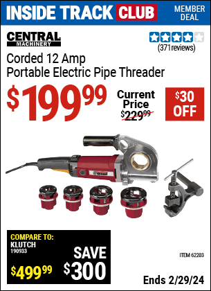 Inside Track Club members can buy the CENTRAL MACHINERY Portable Electric Pipe Threader (Item 62203) for $199.99, valid through 2/29/2024.