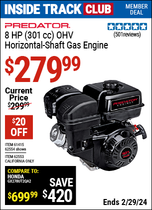 Inside Track Club members can buy the PREDATOR 8 HP (301cc) OHV Horizontal Shaft Gas Engine (Item 62554/61415/62553) for $279.99, valid through 2/29/2024.