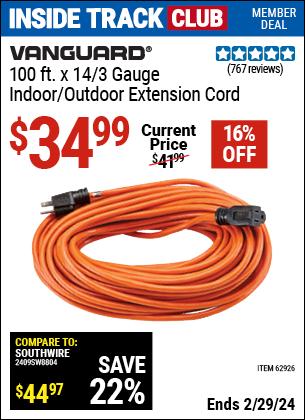 Inside Track Club members can buy the VANGUARD 100 ft. x 14/3 Gauge Indoor/Outdoor Extension Cord (Item 62926) for $34.99, valid through 2/29/2024.