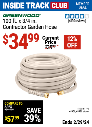 Inside Track Club members can buy the GREENWOOD 100 ft. x 3/4 in. Contractor Garden Hose (Item 63336/61770) for $34.99, valid through 2/29/2024.