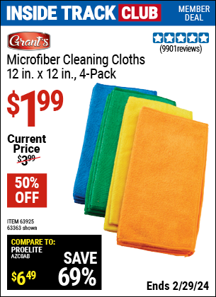 Inside Track Club members can buy the GRANT'S Microfiber Cleaning Cloth 12 in. x 12 in. 4 Pk. (Item 63363/63925/57162) for $1.99, valid through 2/29/2024.