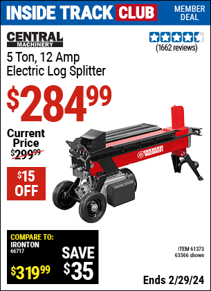 Inside Track Club members can buy the CENTRAL MACHINERY 5 ton Log Splitter (Item 63366/61373) for $284.99, valid through 2/29/2024.