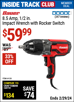 Inside Track Club members can buy the BAUER 1/2 in. Heavy Duty Extreme Torque Impact Wrench (Item 64120) for $59.99, valid through 2/29/2024.