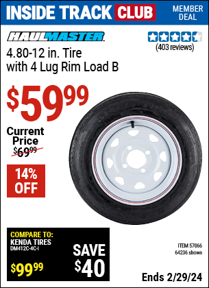 Inside Track Club members can buy the 4.80-12in Tire with 4 Lug Rim Load B (Item 64236/57066) for $59.99, valid through 2/29/2024.