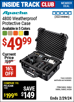 Inside Track Club members can buy the APACHE 4800 Weatherproof Protective Case (Item 64250/56863/56864/56865/56866) for $49.99, valid through 2/29/2024.