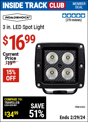 Inside Track Club members can buy the ROADSHOCK 3 in. LED Spot Light (Item 64323) for $16.99, valid through 2/29/2024.