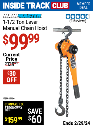 Inside Track Club members can buy the HAUL-MASTER 1-1/2 ton Lever Manual Chain Hoist (Item 66106) for $99.99, valid through 2/29/2024.