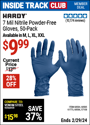 Inside Track Club members can buy the HARDY 7 mil Nitrile Powder-Free Gloves, 50 Pack (Item 68506/68504/68505/61773/57158) for $9.99, valid through 2/29/2024.