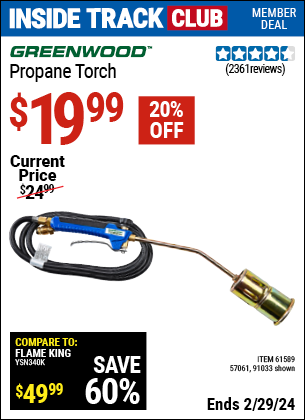 Inside Track Club members can buy the GREENWOOD Propane Torch (Item 91033/61589/57061) for $19.99, valid through 2/29/2024.