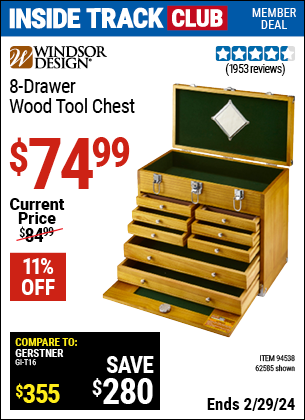 Inside Track Club members can buy the WINDSOR DESIGN 8 Drawer Wood Tool Chest (Item 94538/94538) for $74.99, valid through 2/29/2024.