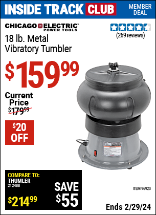 Inside Track Club members can buy the CHICAGO ELECTRIC 18 lb. Metal Vibratory Tumbler (Item 96923) for $159.99, valid through 2/29/2024.
