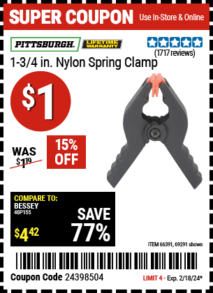 Buy the PITTSBURGH 1-3/4 in. Nylon Spring Clamp (Item 69291/66391) for $1, valid through 2/18/2024.