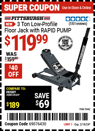 Buy the PITTSBURGH 3-Ton Low-Profile Floor Jack with RAPID PUMP (Item 70482) for $119.99, valid through 2/18/2024.