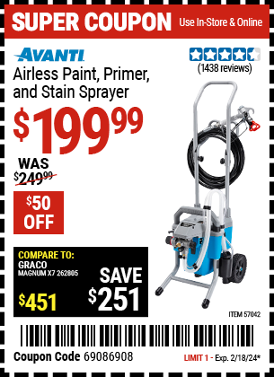 Buy the AVANTI Airless Paint, Primer and Stain Sprayer (Item 57042) for $199.99, valid through 2/18/2024.