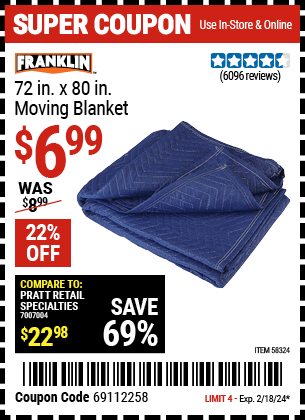 Buy the FRANKLIN 72 in. x 80 in. Moving Blanket (Item 58324) for $6.99, valid through 2/18/2024.