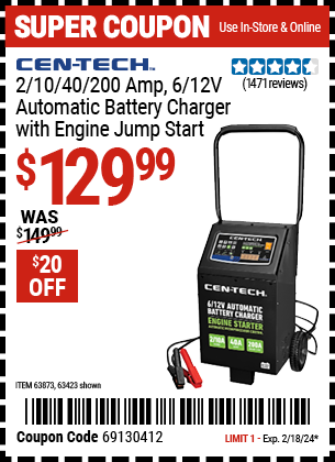 Buy the CEN-TECH 2/10/40/200 Amp, 6/12V Automatic Battery Charger with Engine Jump Start (Item 63423/63873/56422) for $129.99, valid through 2/18/2024.